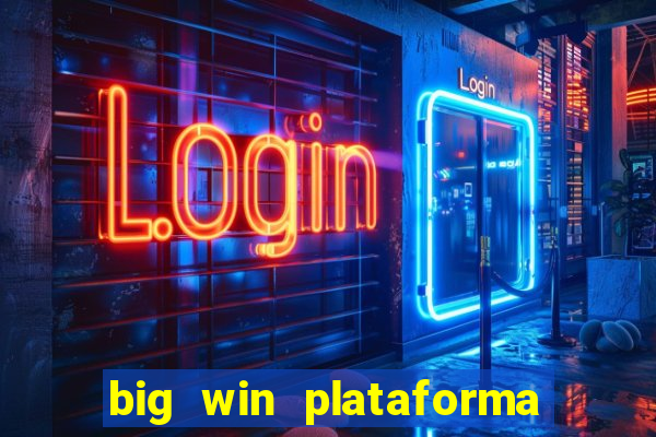 big win plataforma de jogos